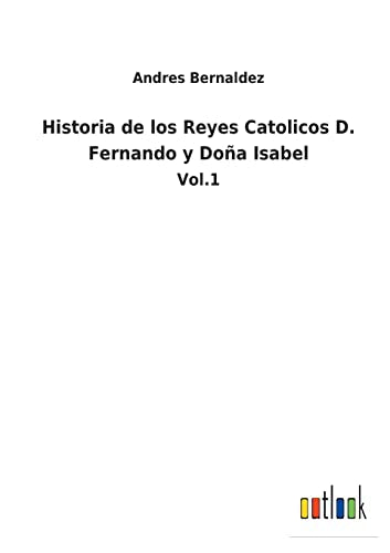 Historia de los Reyes Catolicos D. Fernando y Dona Isabel