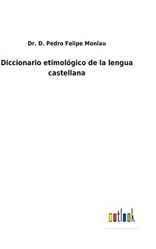 Diccionario etimologico de la lengua castellana