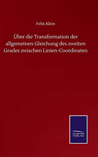 UEber die Transformation der allgemeinen Gleichung des zweiten Grades zwischen Linien-Coordinaten