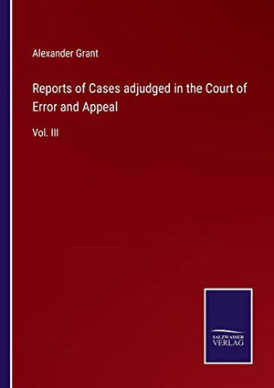 Reports of Cases adjudged in the Court of Error and Appeal