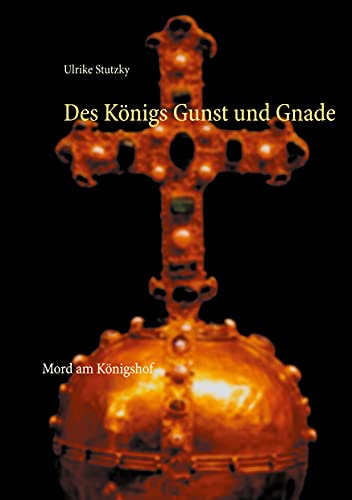 Des Koenigs Gunst und Gnade