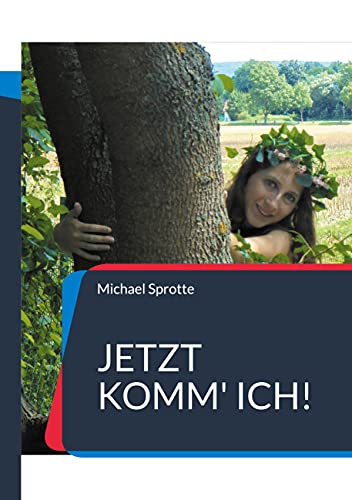 Jetzt komm' ich!