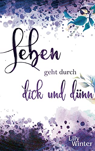 Leben geht durch dick und dunn