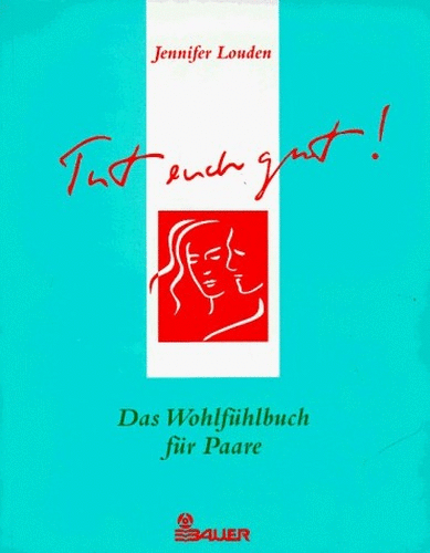 Tut euch gut. Das Wohlfühlbuch für Paare.