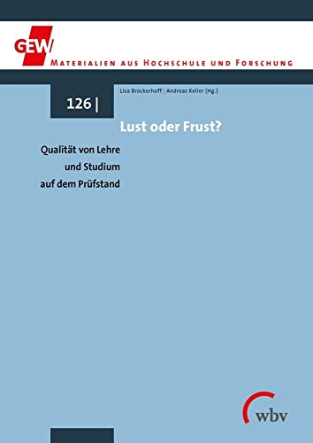 Lust oder Frust?: Qualität von Lehre und Studium auf dem Prüfstand