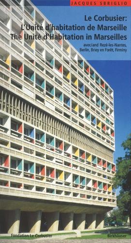 Le Corbusier – L'Unité d'habitation de Marseille / The Unité d'Habitation in Marseilles