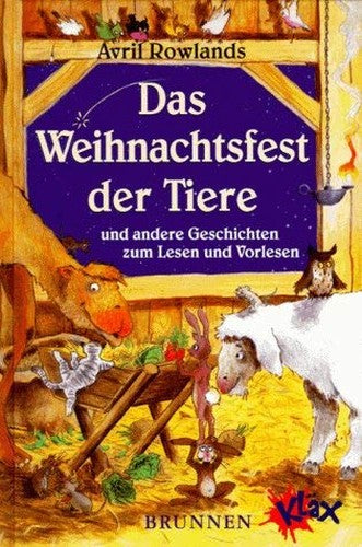 Das Weihnachtsfest der Tiere. Und andere Geschichten zum Lesen und Vorlesen.