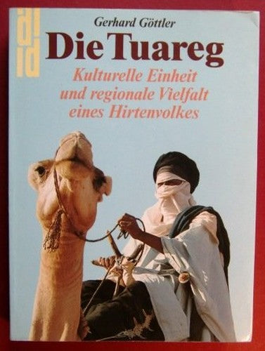 Die Tuareg: Kulturelle Einheit und regionale Vielfalt eines Hirtenvolkes (DuMont Dokumente) (German Edition)
