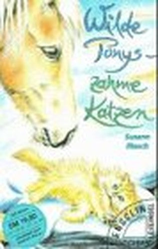 Wilde Ponys - zahme Katzen