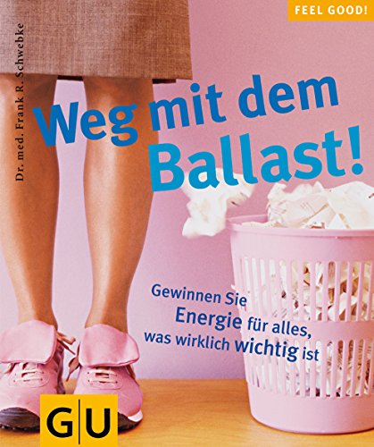 Weg mit dem Ballast! Feel good! (GU Feel good!)