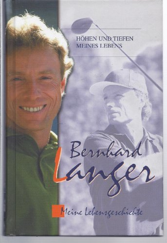 Bernhard Langer. Seine Lebensgeschichte.