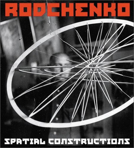 Alexander Rodchenko: Spatial Constructions