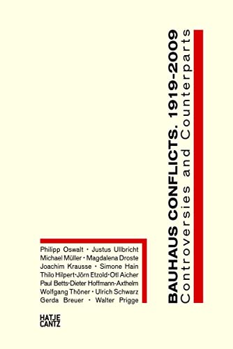 Bauhaus Conflicts, 1919-2009: Controversies and Counterparts