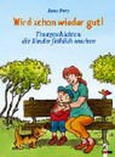 Wird schon wieder gut!
