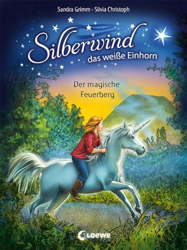 Silberwind, das weiße Einhorn - Der magische Feuerberg: Band 2