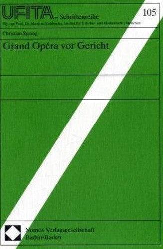 Grand Opera vor Gericht (Schriftenreihe des Archivs für Urheber-, Film-, Funk- und Theaterrecht)