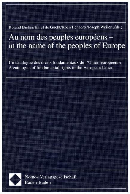 Au nom des peuples européens: Un catalogue des droits fondamentaux de l'Union européenne = In the name of the peoples of Europe : a catalogue of ... rights in the European Union (French Edition)
