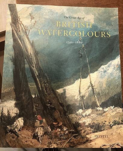 The Great Age of British Watercolours, 1750-1880