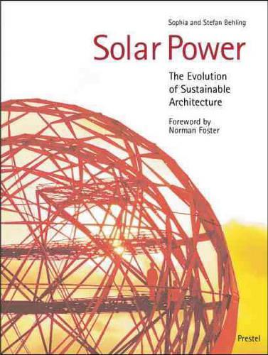 Solar Power: the Evolution of Sustainable Architecture