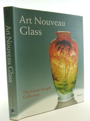Art Nouveau Glass: the Gerda Koepff Collection