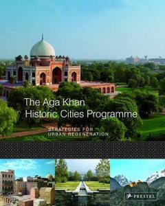 The Aga Khan Historic Cities Programme 