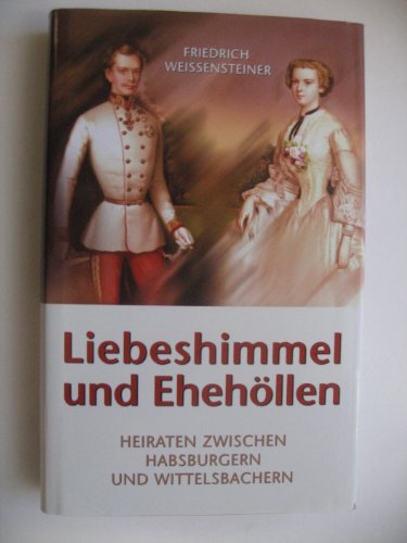 Liebeshimmel und Ehehöllen