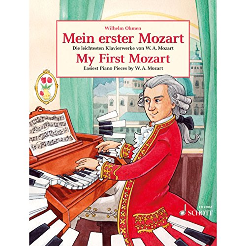 My First Mozart (Mein Erster Mozart): Easiest Piano Pieces by W.A. Mozart