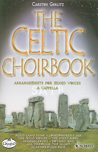 The Celtic Choirbook: 20 Arrangements for Mixed Choir A Capella. mixed choir (SATB). Partition de chœur.