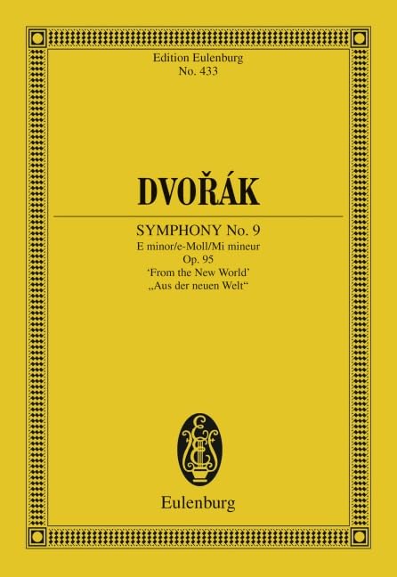 Symphony No. 9, Op. 95 from the New World: Edition Eulenburg No. 433