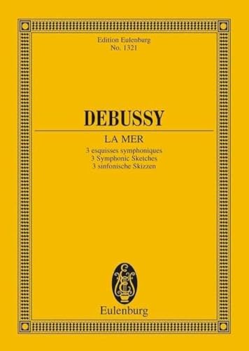 La Mer: 3 Symphonic Sketches for Orchestra (Edition Eulenburg)