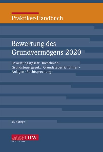 Praktiker-Handbuch Bewertung des Grundvermögens und Besteuerung 2020: Bewertungsgesetz, Richtlinien, Grundsteuergesetz, Grundsteuerrichtlinien, Anlagen, Rechtsprechung