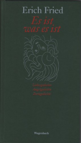 Es ist was es ist: Liebesgedichte, Angstgedichte, Zorngedichte