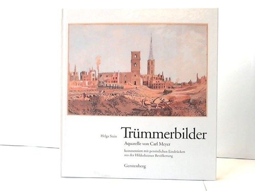 Trümmerbilder. 22 Aquarelle von Carl Meyer