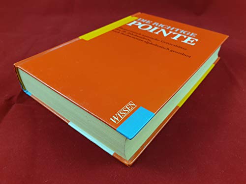 Die richtige Pointe. Humoristisch-satirische Geistesblitze des 20. Jahrhunderts nach Stichwörtern alphabetisch geordnet (Livre en allemand)