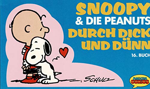 Snoopy und die Peanuts XVI. Durch dick und dünn
