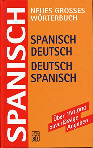 Neues Grosses Wo?rterbuch, Spanisch-deutsch, Deutsch-spanisch