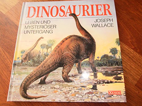 Dinosaurier: Leben und mysteriöser Untergang