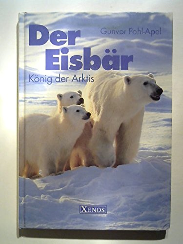 Der Eisbär: König der Arktis