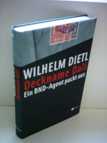 Deckname Dali: Ein BND-Agent packt aus