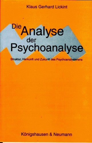Die Analyse der Psychoanalyse: Struktur, Herkunft und Zukunft des Psychoanalysierens (German Edition)