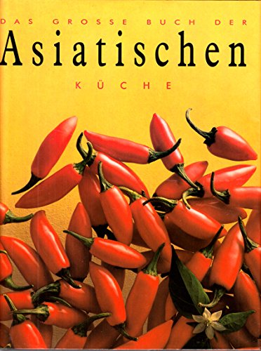 Das groÃŸe Buch der asiatischen Küche