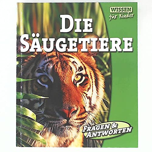 Die Säugetiere. Wissen für Kinder