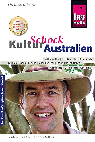 Reise Know-How KulturSchock Australien: Alltagskultur, Traditionen, Verhaltensregeln, ...