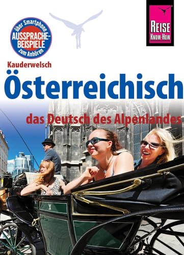 Österreichisch - das Deutsch des Alpenlandes: Kauderwelsch-Sprachführer Band 229