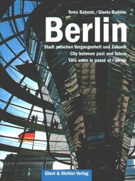 BERLIN (GERMAN AND ENGLISH VERSION) CITY BETWEEN PAST AND FUTURE