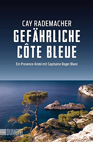 Gefährliche Côte Bleue: Ein Provence-Krimi mit Capitaine Roger Blanc (4)