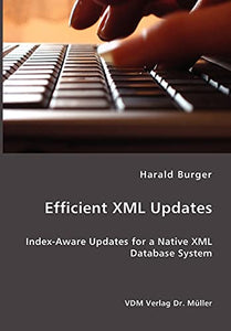 Efficient XML Updates- Index-Aware Updates for a Native XML Database System 