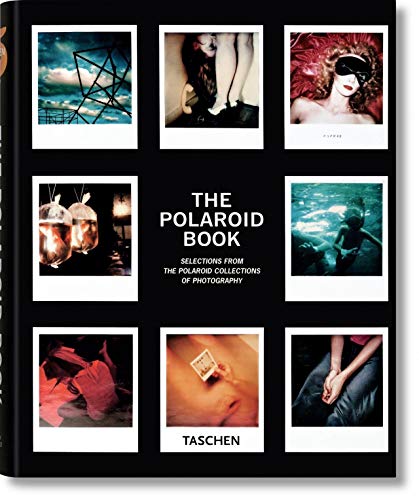 The Polaroid Book: Selections from the Polaroid Collections of Photography