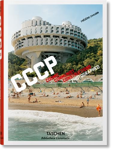 Frederic Chaubin. CCCP. Cosmic Communist Constructions Photographed