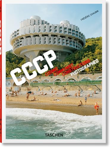 Frederic Chaubin. CCCP. Cosmic Communist Constructions Photographed. 45th Ed.